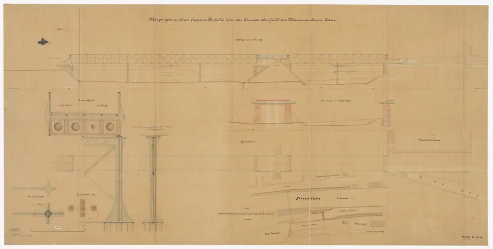 Wipkingen: Projektierte eiserne Fachwerkbrücke über die Limmat oberhalb des Wasserwerks im Letten; Situationsplan, Seitenansicht, Grundriss und Schnitte