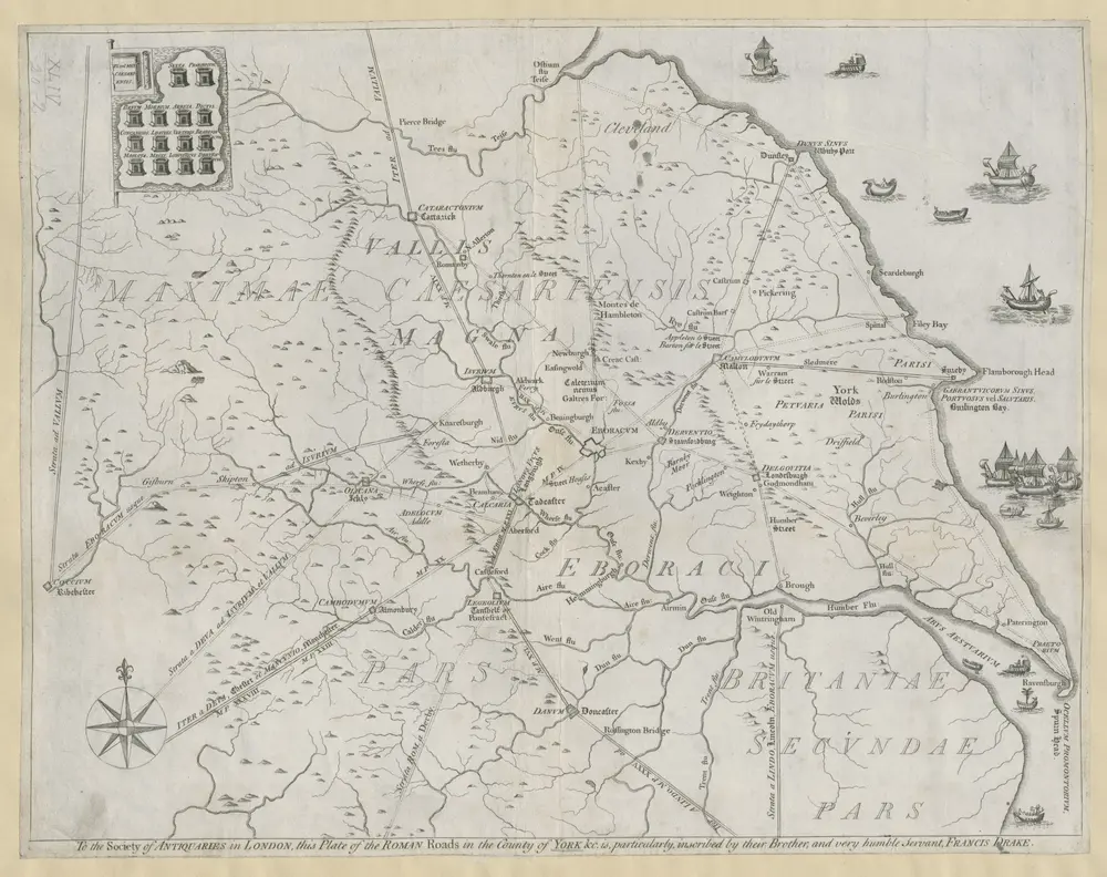 To the Society of ANTIQUARIES in LONDON, this Plate of the ROMAN Roads in the County of YORK &c. is particuarly inscribed by their Brother, and very humble Servant, FRANCIS DRAKE.