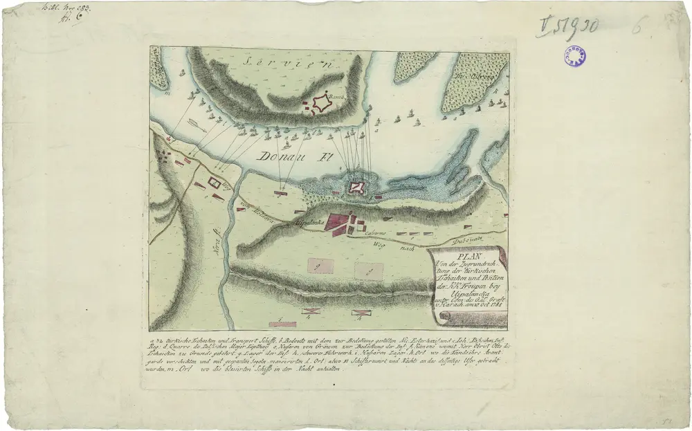 Plan Von der Zugrundrichtung der türkischen Tschaiken und Position der K.K. Troupen bey Uipalancka unter Com. des G. M. Grafe v. Harach am 27. Oct. 1788