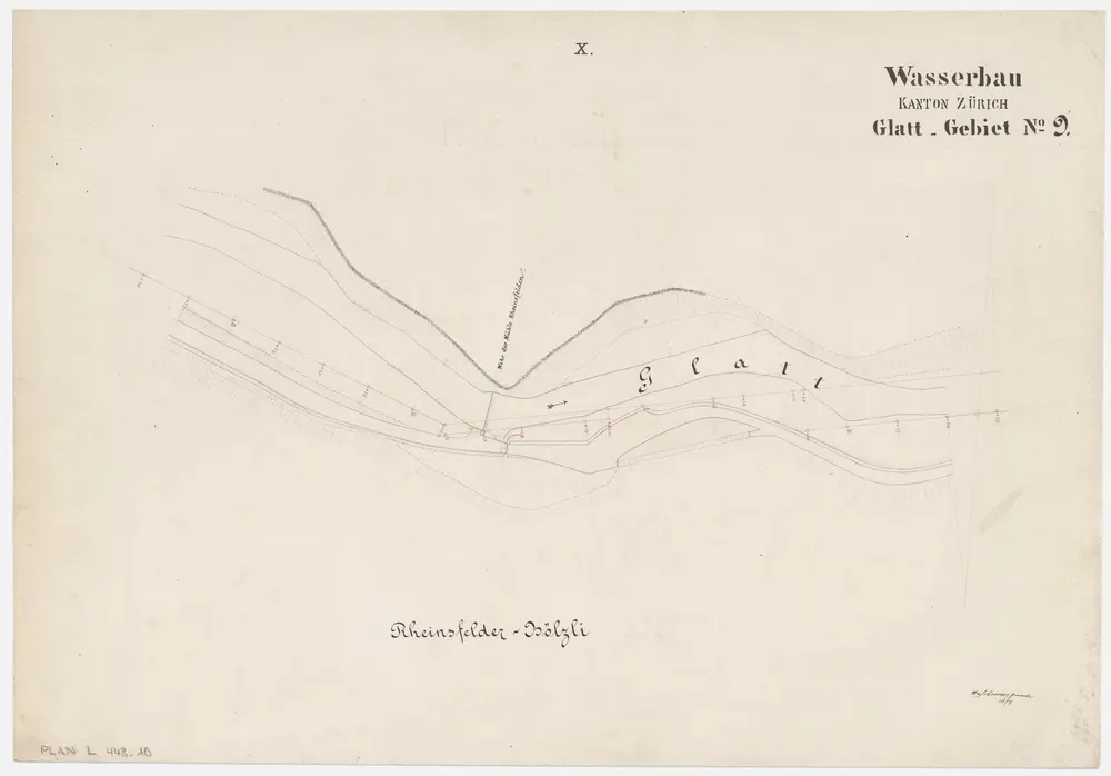 Bülach, Hochfelden, Glattfelden: Hochfelden bis zur Einmündung in den Rhein, Glattkorrektion; Grundrisse (Glatt-Gebiet Nr. 9): Blatt X: Rheinsfelder-Hölzli in Glattfelden, Glattkorrektion; Grundriss (Glatt-Gebiet Nr. 9)