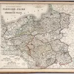 Die Preussischen Provinzen Preussen und Posen, und das Konigreiche Polen