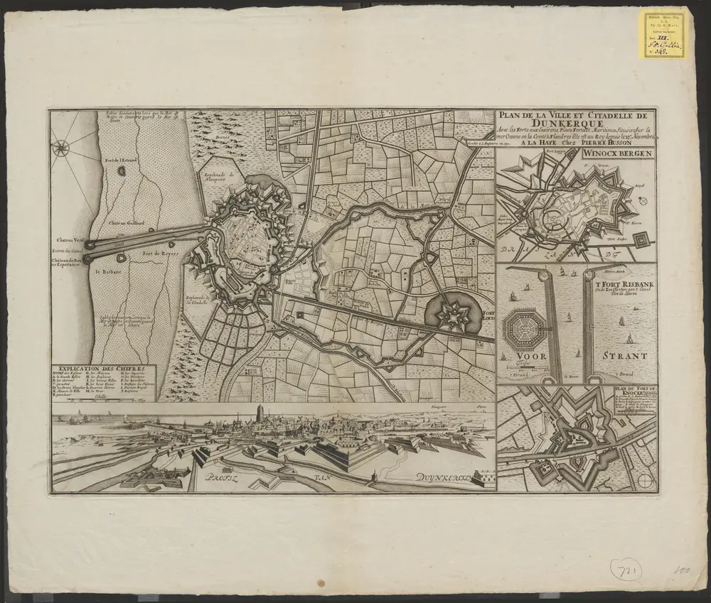 Plan de la ville et citadelle de Dunkerque: avec les forts aux environs, places fortes et maritimes situées sur la Mer Oceane en la Comté de Flandres elle est au Roy de France depuis le 27 Novembre 1662 et cedée à l'Angleterre en 1712