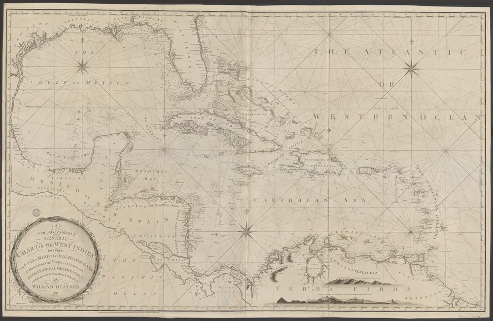 A new and correct general chart of the West Indies including the Gulf of Mexico &amp; Bay of Honduras &amp;c. : collected from the Journals Surveys and Astronomical Observations, of the most celebrated navigators / by William Heather