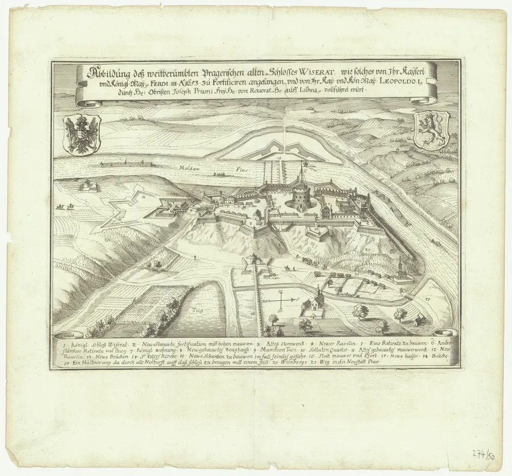 Abbildung deß weitberümbten Pragerischen allten Schlosses Wiserat, wie solches von ihr kayserl. und königl. May. Ferdi. III Ao. 1653 zu fortificiren angefangen, und von ihr kön. May. Leopoldo I. durch he. Obristen Joseph Priamii Freihe. von Rouorat, he. auf Lichna vollführet würt