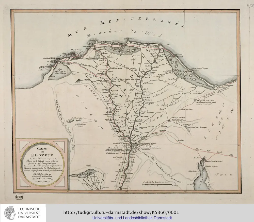 Carte De L'Egypte et des Postes Militaires occupés et Fortifiés par les Français sous les ordres du Géneral en Chef Bounaparte, depuis leur invasion le 1. Juillet 1798, jusqu'à ce jour; Dressée d'après les relations fidelles des Chefs interceptées, et sur le compte qui en a eté rendu par les deserteurs