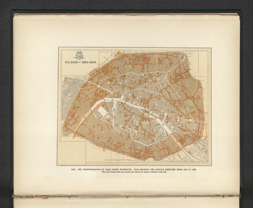 XVII. The transformation of Paris under Haussmann : Plan showing the portion executed from 1854 to 1889.